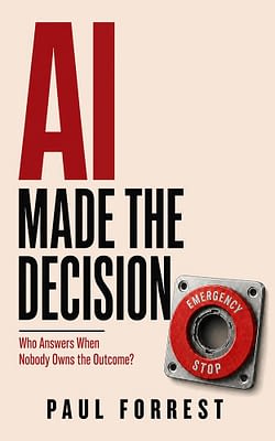 AI Made the Decision by Paul Forrest — book cover