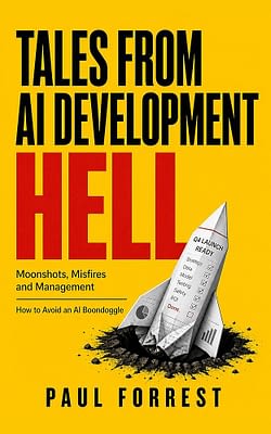 Tales from AI Development Hell by Paul Forrest — book cover